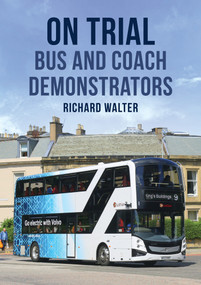 On Trial: Bus and Coach Demonstrators by Richard Walter, 9781398107083