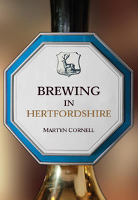 Brewing in Hertfordshire by Martyn Cornell, 9781398108448