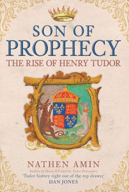 Son of Prophecy (The Rise of Henry Tudor) by Nathen Amin, 9781398110472