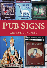 Pub Signs by Arthur Chappell, 9781398115729