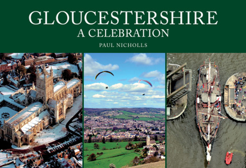 Gloucestershire: A Celebration by Paul Nicholls, 9781398115880