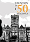 Taunton in 50 Buildings by Lynne Cleaver, 9781398116788