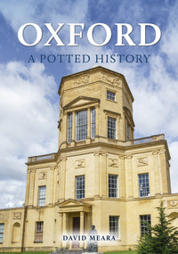 Oxford: A Potted History by David Meara, 9781398116801
