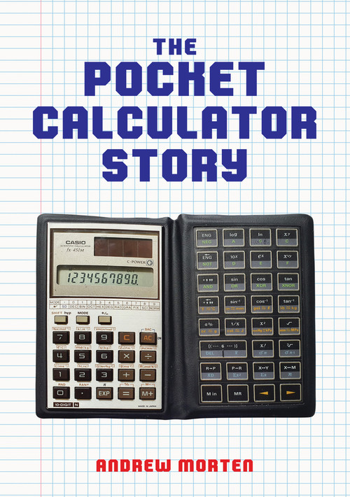 The Pocket Calculator Story by Andrew Morten, 9781398116863