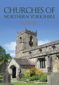 Churches of Northern Yorkshire by David Paul, 9781398116979