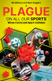 A Plague on All Your Sports (When Sport and the Pandemic Collided) by Bill Ribbans, Mark Saggers, 9781801506687