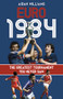 Euro 1984 (The Greatest Tournament You Never Saw) by Aidan Williams, 9781801507035