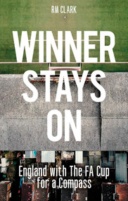 Winner Stays On (England with the FA Cup for a Compass) by Ruben Clark, 9781801508810