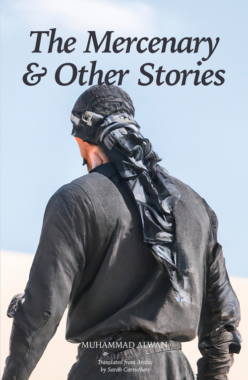 The Mercenary & Other Stories by Muhammad Ali Alwan, 9781914325380