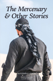 The Mercenary & Other Stories by Muhammad Ali Alwan, 9781914325380