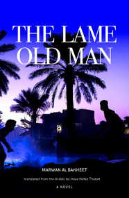 The Lame Old Man by Haya Nafez Thabet, Marwan Al Bakheet, 9781914325496