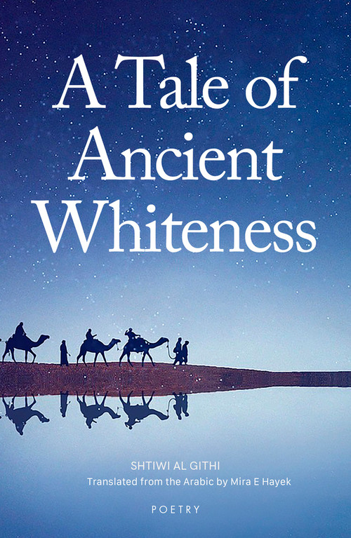 A Tale of Ancient Whiteness by Shtiwi Al Githi, Mira El Hayek, Helen Wing, 9781914325717