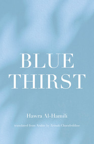 Blue Thirst by Hawra Ali Humaili, Zeinab Charafeddine, 9781914325755