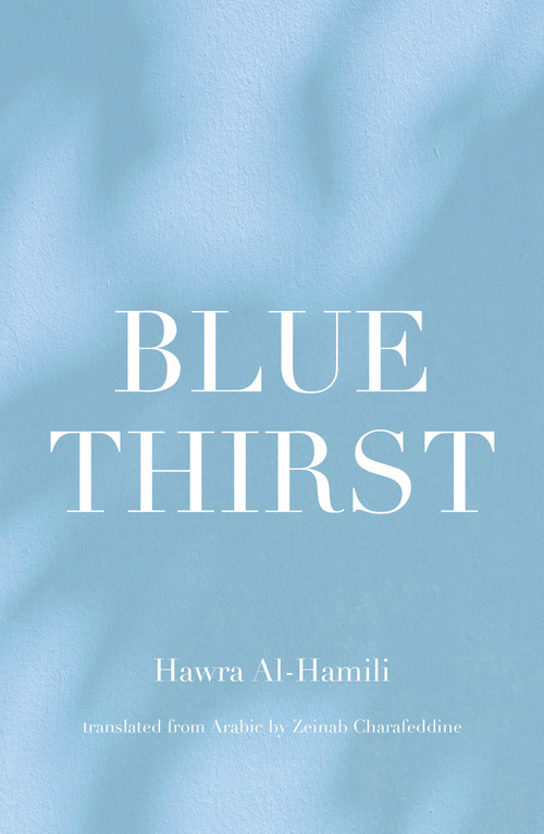 Blue Thirst by Hawra Ali Humaili, Zeinab Charafeddine, 9781914325755