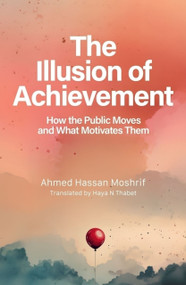 The Illusion of Achievement by Haya Nafez Thabet, Ahmed Hassan Moshrif, 9781914325847