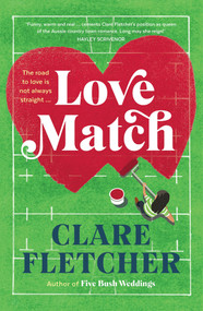 Love Match (The road to love is not always straight) by Clare Fletcher, 9781761046803