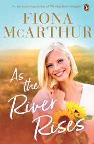 As the River Rises by Fiona McArthur, 9781761047978