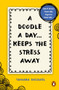 A Doodle a Day Keeps the Stress Away (Don't stress yourself, express yourself • Quick creativity for instant calm) by Tamara Michael, 9781761343155