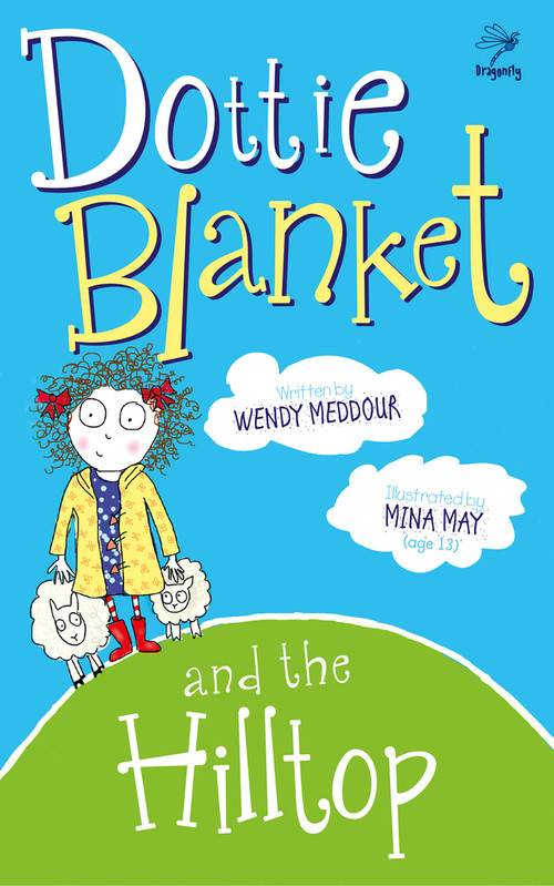 Dottie Blanket and the Hilltop by Mina May, 9781910080122