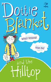 Dottie Blanket and the Hilltop by Mina May, 9781910080122