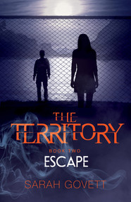 The Territory: Escape by Sarah Govett, 9781910080467