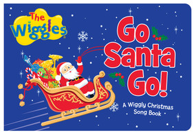 Go Santa Go! (A Wiggly Christmas Song Book) - 9781922943613 by The Wiggles, 9781922943613