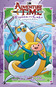 Adventure Time: The Fionna and Cake Compendium Vol. 1 by Natasha Allegri, N.D. Stevenson, Lucy Knisley, Kate Leth, Jen Wang, Natasha Allegri, N.D. Stevenson, Lucy Knisley, Kate Leth, Britt Wilson, Rian  Sygh, Betty  Liang, 9781637155301