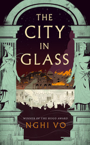 The City in Glass by Nghi Vo, 9781250348272