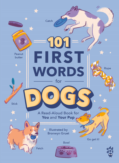 101 First Words for Dogs by Odd Dot, Bronwyn Gruet, 9781250319739