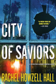 City of Saviors (A Detective Elouise Norton Novel) by Rachel Howzell Hall, 9780765381200