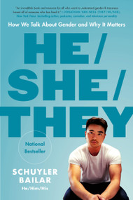 He/She/They (How We Talk About Gender and Why It Matters) - 9780306831867 by Schuyler Bailar, 9780306831867