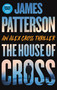The House of Cross (An Alex Cross Thriller) by James Patterson, 9780316402682