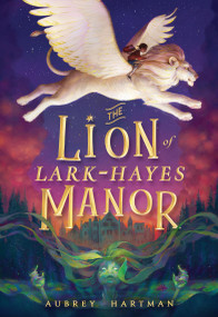 The Lion of Lark-Hayes Manor - 9780316448321 by Aubrey Hartman, 9780316448321