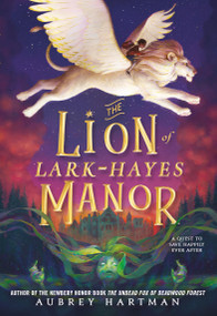 The Lion of Lark-Hayes Manor - 9780316448321 by Aubrey Hartman, 9780316448321