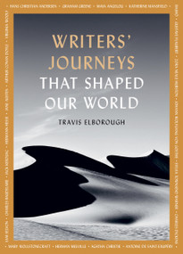 Writers' Journeys That Shaped Our World (In the Footsteps of the Literary Greats) - 9780711268739 by Travis Elborough, 9780711268739