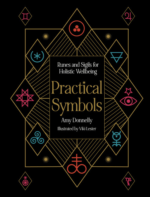 Practical Symbols (Runes and Sigils for Holistic Wellbeing) by Amy Donnelly, Viki Lester, 9780711297012