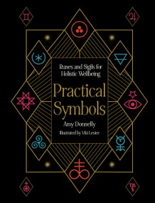 Practical Symbols (Runes and Sigils for Holistic Wellbeing) by Amy Donnelly, Viki Lester, 9780711297012