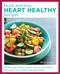 Quick and Easy Heart Healthy Recipes (Eat Well and Maintain Health with Recipes High in Fiber and Lower in Sodium and Cholesterol) by Dick Logue, 9780760390863