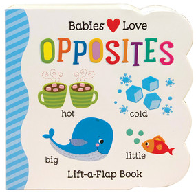 Babies Love Opposites by Cottage Door Press, Rose Nestling, Martina Hogan, 9781680520286