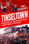 Tinseltown (Hollywood and the beautiful game - a match made in Wrexham) - 9781035407736 by Ian Herbert, 9781035407736