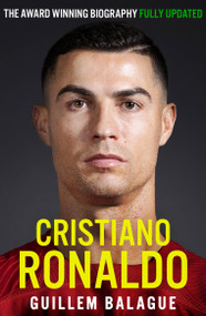 Cristiano Ronaldo (The Biography) by Guillem Balague, 9781399619196