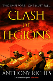 Clash of Legions - 9781399701495 by Anthony Riches, 9781399701495