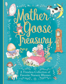 Mother Goose Treasury (A Beautiful Collection of Favorite Nursery Rhymes) by Cottage Door Press, Priscilla Lamont, 9781680524611