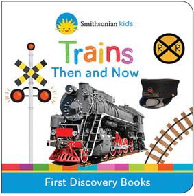 Smithsonian Kids Trains (First Discovery Books) by Cottage Door Press, Rose Nestling, Smithsonian, Smithsonian, 9781680524963