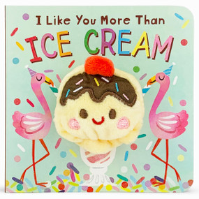 I Like You More Than Ice Cream Puppet Book by Cottage Door Press, Brick Puffinton, Kathryn Selbert, 9781680528077