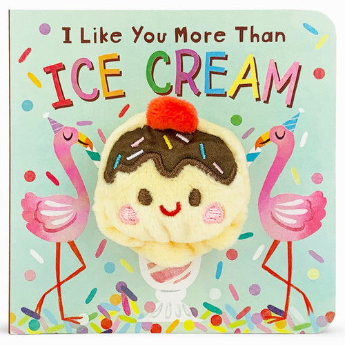 I Like You More Than Ice Cream Puppet Book by Cottage Door Press, Brick Puffinton, Kathryn Selbert, 9781680528077