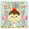 I Like You More Than Ice Cream Puppet Book by Cottage Door Press, Brick Puffinton, Kathryn Selbert, 9781680528077