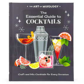 The Art of Mixology: The Essential Guide to Cocktails by Parragon Books, 9781680528695