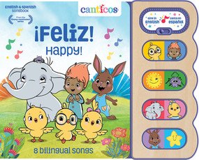 Canticos ¡Feliz! / Happy! (Bilingual) (8 Bilingual Songs) by Cottage Door Press, Susie Jaramillo, Canticos, 9781680529470