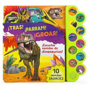 ¡TRAS! ¡PARRAM! ¡GROAR! ¡Escucha sonidos de dinosaurios! (Spanish Edition) by Cottage Door, 9781646380053